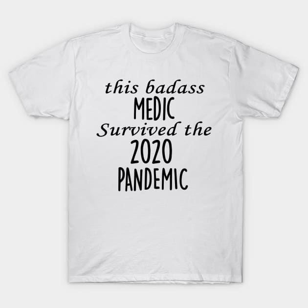 This Badass Medic Survived The 2020 Pandemic T-Shirt by divawaddle